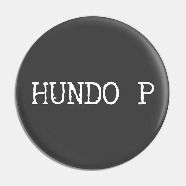 Hundo P Pin by EarlGreyTees