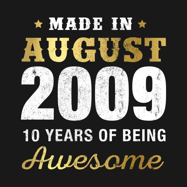 Made in August 2009 10 Years Of Being Awesome by garrettbud6