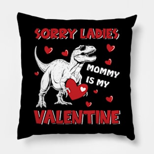 Dinosaur Sorry Ladies Mommy Is My Valentine Day For Boys Funny Pillow