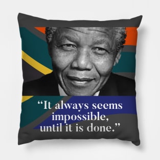 Nelson Mandela - Nothing's impossible Pillow