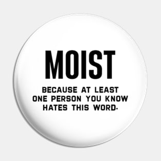 Moist Because At Least One Person You Know Hates This Word Pin