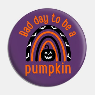 Bad Day To Be A Pumpkin Funny Halloween Bats Pin