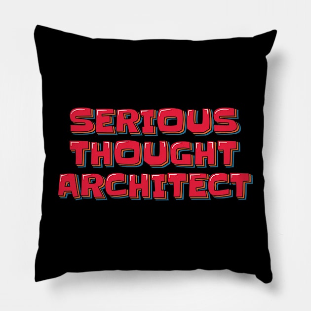 Serious Thought Architect Pillow by ardp13