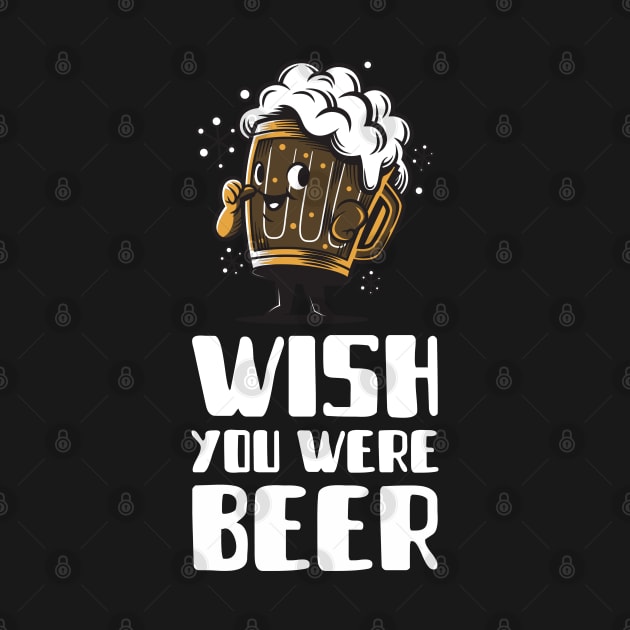 Wish you were beer by Carlosj1313