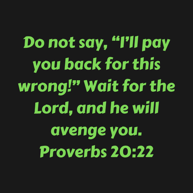 Bible Verse Proverbs 20:22 by Prayingwarrior