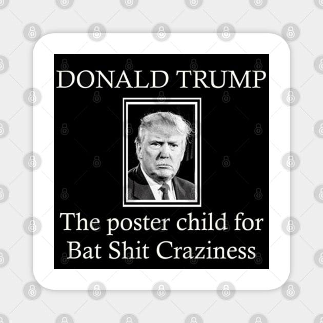 Donald Trump: Bat Shit Crazy Magnet by Discotish