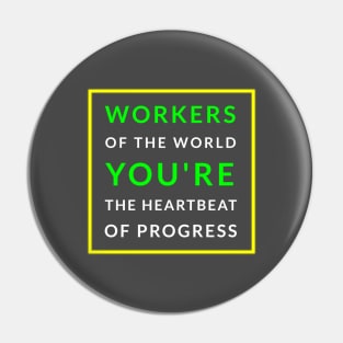 The heart beat of Progress: Workers Unite Pin