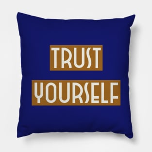 Trust yourself Pillow