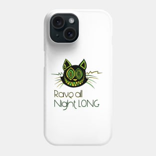 Rave all night Long - Catsondrugs.com - Techno Party Ibiza Rave Dance Underground Festival Spring Break  Berlin Good Vibes Trance Dance technofashion technomusic housemusic Phone Case