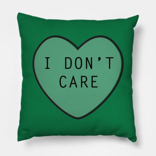 I Don't Care Pillow