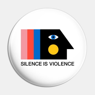 Silence is Violence Pin
