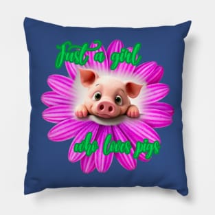 Just a girl who loves pigs Pillow