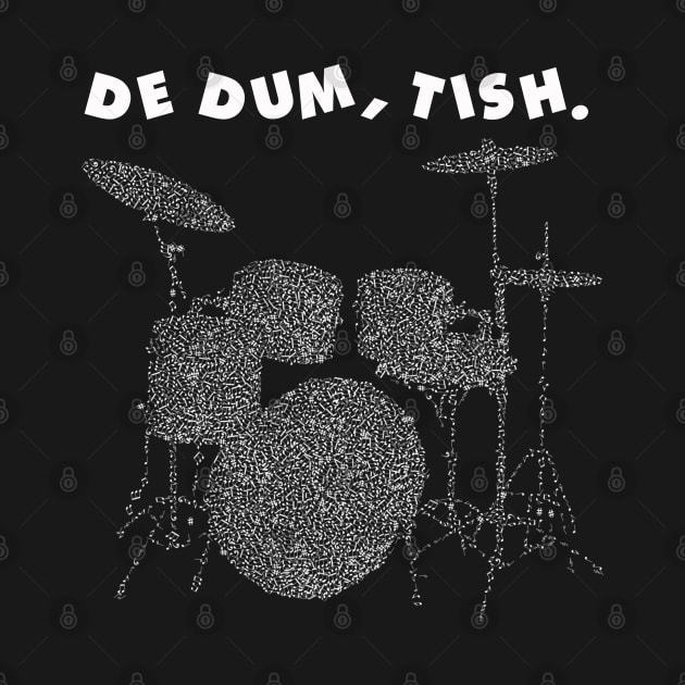 De Dum Tish, Drum Kit, Drumming, Joke Drummer, Corny Joke by Style Conscious