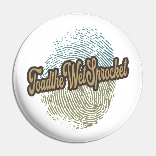 Toad the Wet Sprocket Fingerprint Pin