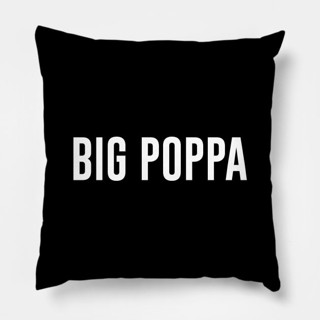 Big Poppa Pillow by newledesigns