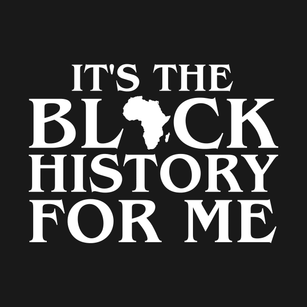 Its Black History For Me African Pride BHM by artbooming