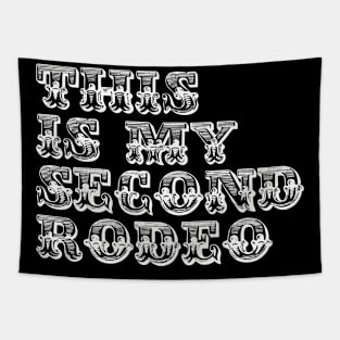 "This is My Second Rodeo." in western white letters Tapestry