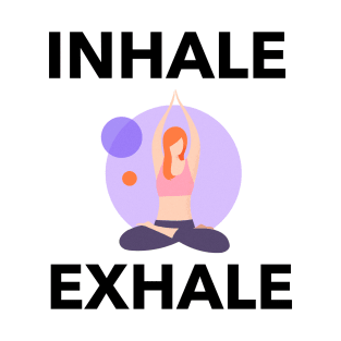 Inhale Exhale T-Shirt