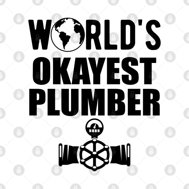 Plumber - World's Okayest Plumber by KC Happy Shop