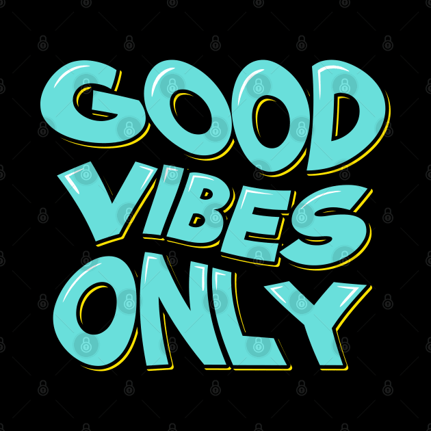 Good Vibes Only by ardp13