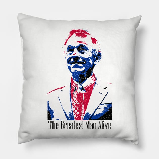 Ron Paul: The Greatest Man Alive Pillow by Classicshirts