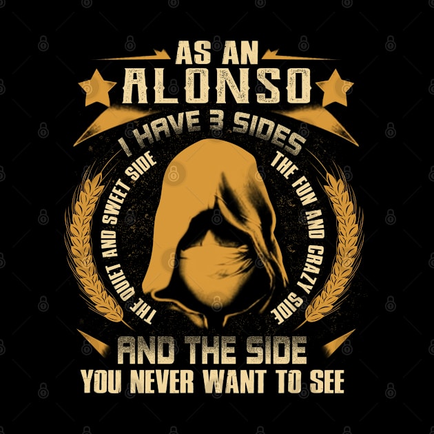 Alonso - I Have 3 Sides You Never Want to See by Cave Store