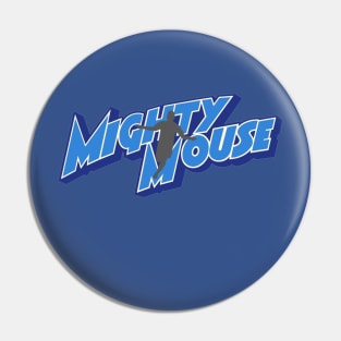 Mighty Mouse Pin