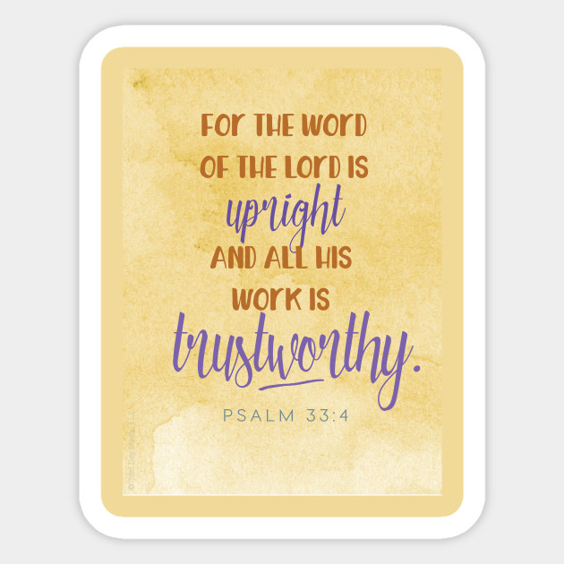 For The Word Of The Lord Is Upright Psalm 33 4