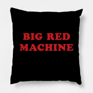 Big Red Machine Pillow