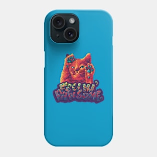 Feelin’ Pawsome Phone Case