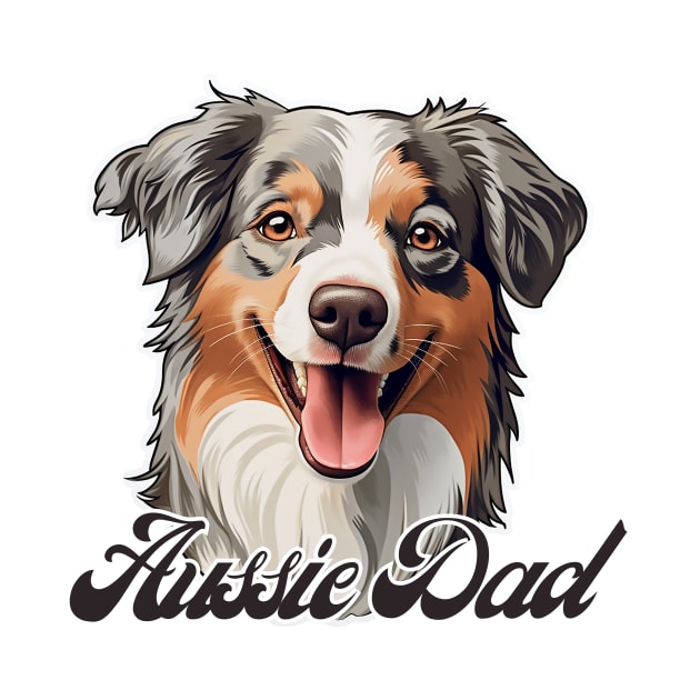 Australian Shepherd Dad T-Shirt - Dog Lover Gift, Pet Parent Apparel by Baydream