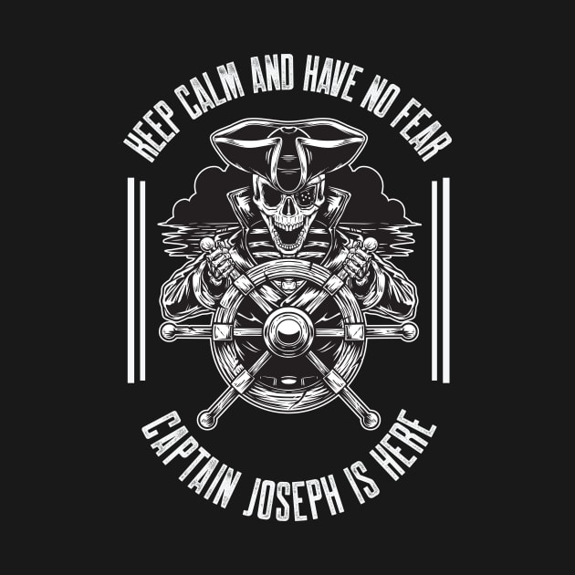 Keep calm and have no fear Captain Joseph is here by g14u