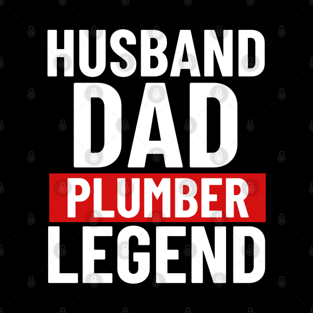 Celebrate Hard-Working Dad Husband Dad Plumber Legend by JunThara