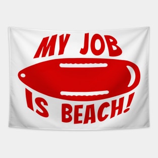 My job is beach lifeguard beach bum surfer bay watch surf guard waterman black shorts beach rescue Tapestry