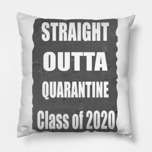 Straight outta quarantine class of 2020 Pillow