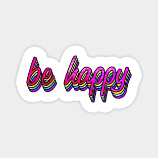 Be Happy Colorful Magnet