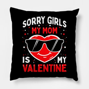 Valentines Day Boys Kids Sorry Girls My Mom Is My Valentine Pillow