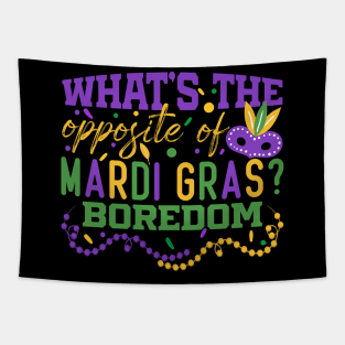 What’s the opposite of Mardi Gras? Boredom Tapestry