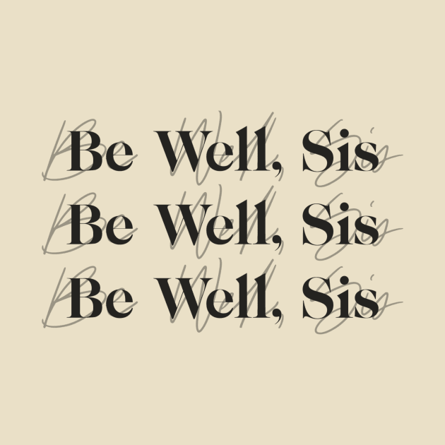 Be Well, Sis Logo by Be Well, Sis