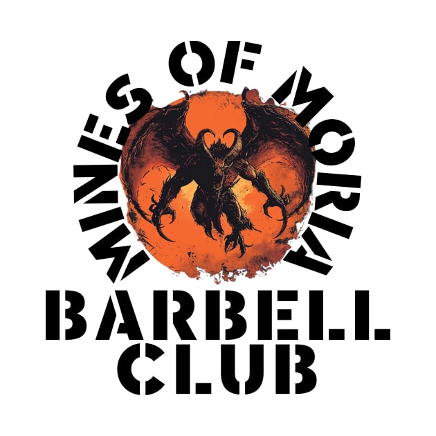 Mines of Moria Barbell Club by ScottLeechShirts