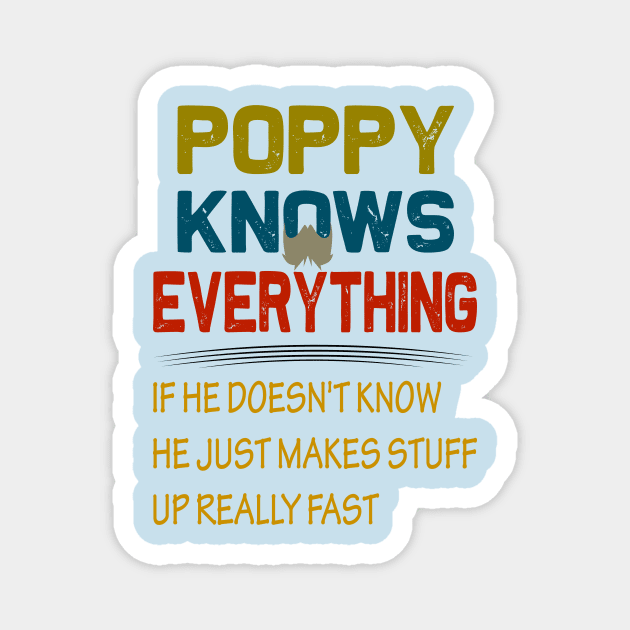 poppy knows everything..fathers day gift Magnet by DODG99