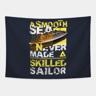 A smooth sea never made a skilled sailor Tapestry