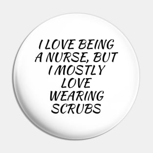 I love being a nurse, but I mostly love wearing scrubs Pin