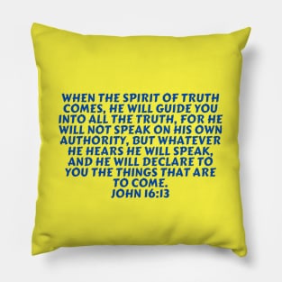 Bible Verse John 16:13 Pillow
