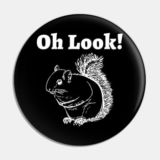 Oh look!...Squirrel ADHD Pin