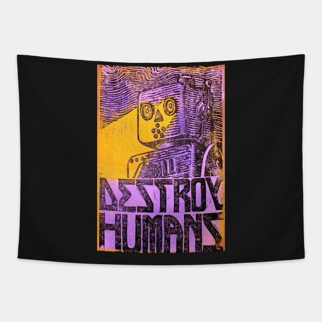 detroy humans robot pop art Tapestry by charlesstat3