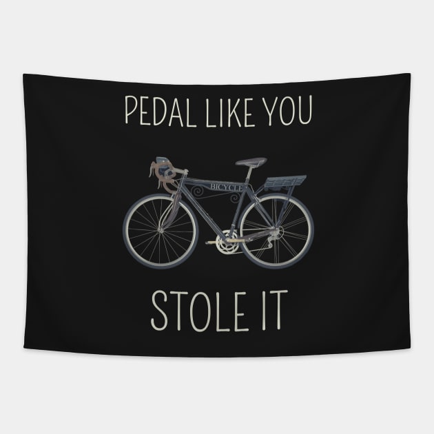 Pedal like you stole it Tapestry by AllPrintsAndArt