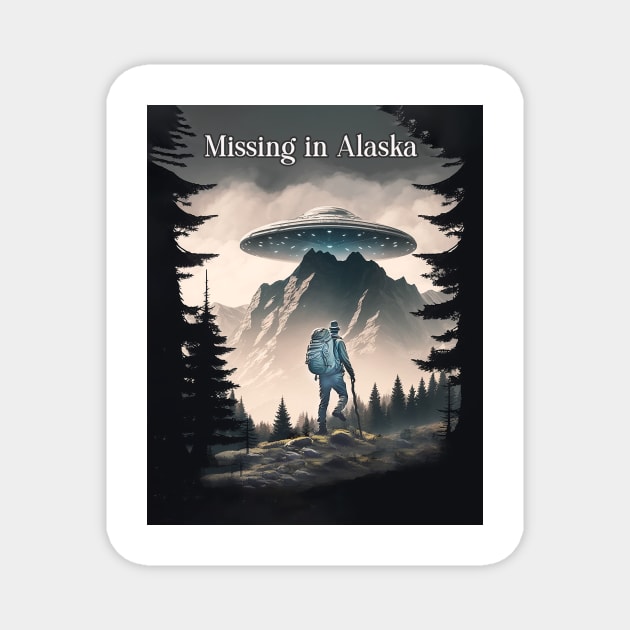 Missing in Alaska Ufo Abduction Magnet by candiscamera