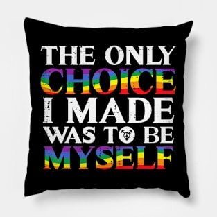 Gay Pride Choice Be Myself  Flag Lgbtq Men Women Kids Pillow