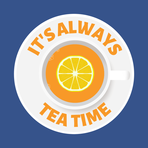 It's always Tea Time by Cute Tees Kawaii